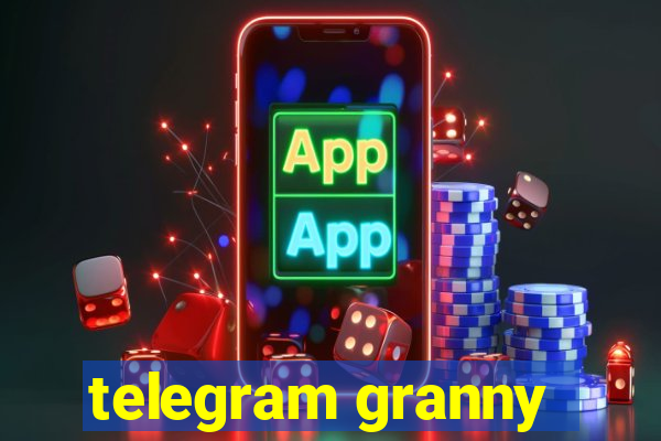 telegram granny